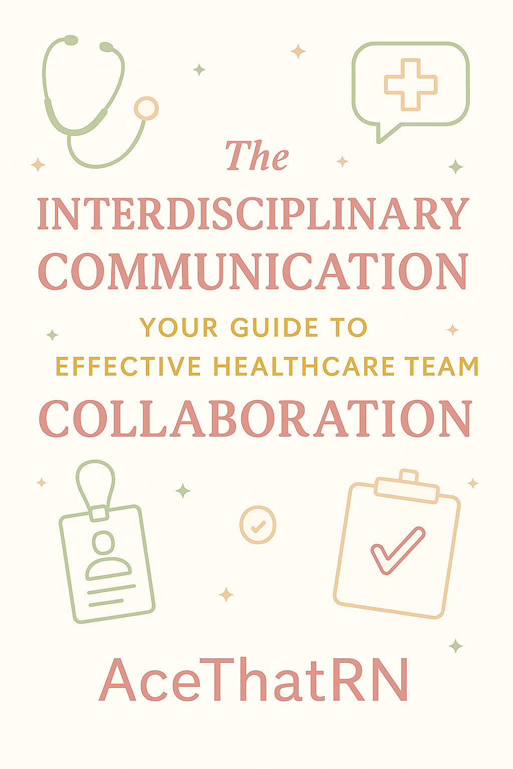 Interdisciplinary Communication: Your Guide to Effective Healthcare Team Collaboration